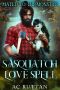 [Mated to the Monster 13] • Sasquatch Love Spell